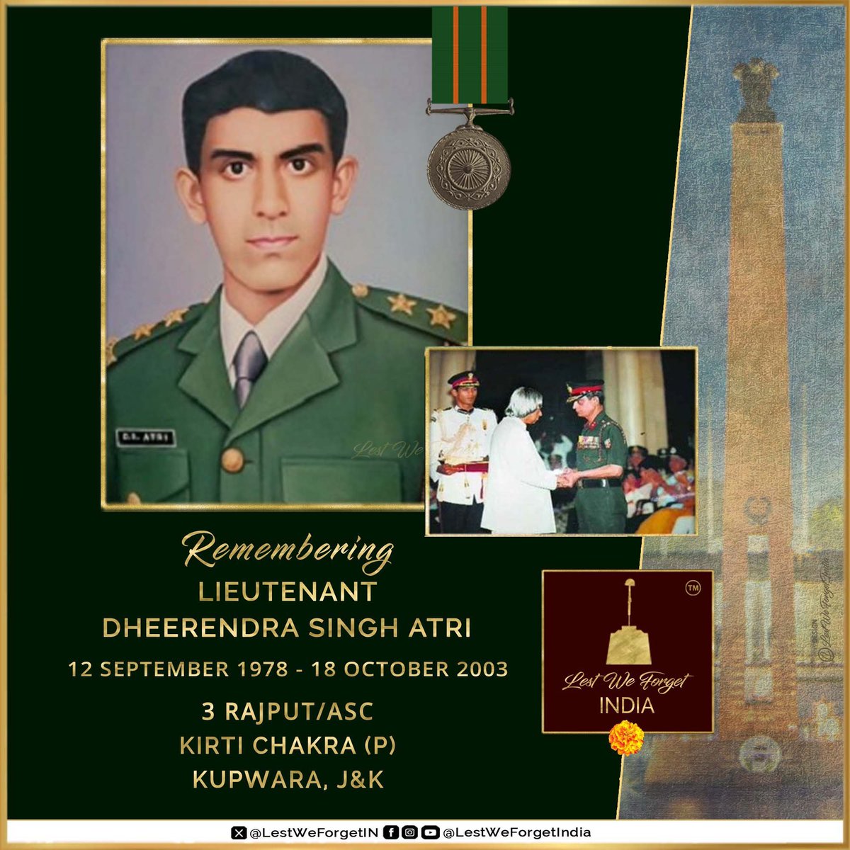 He laid down his life fighting terrorists till his last during #OpRakshak

#LestWeForgetIndia🇮🇳 
Lieutenant Dheerendra Singh Atri
Kirti Chakra (P)
Army Service Corps/ 3 RAJPUT 

Lt Atri made the supreme sacrifice #OnThisDay 18 October in 2003, Kupwara, J&amp;K

Lt Atri laid an ambush