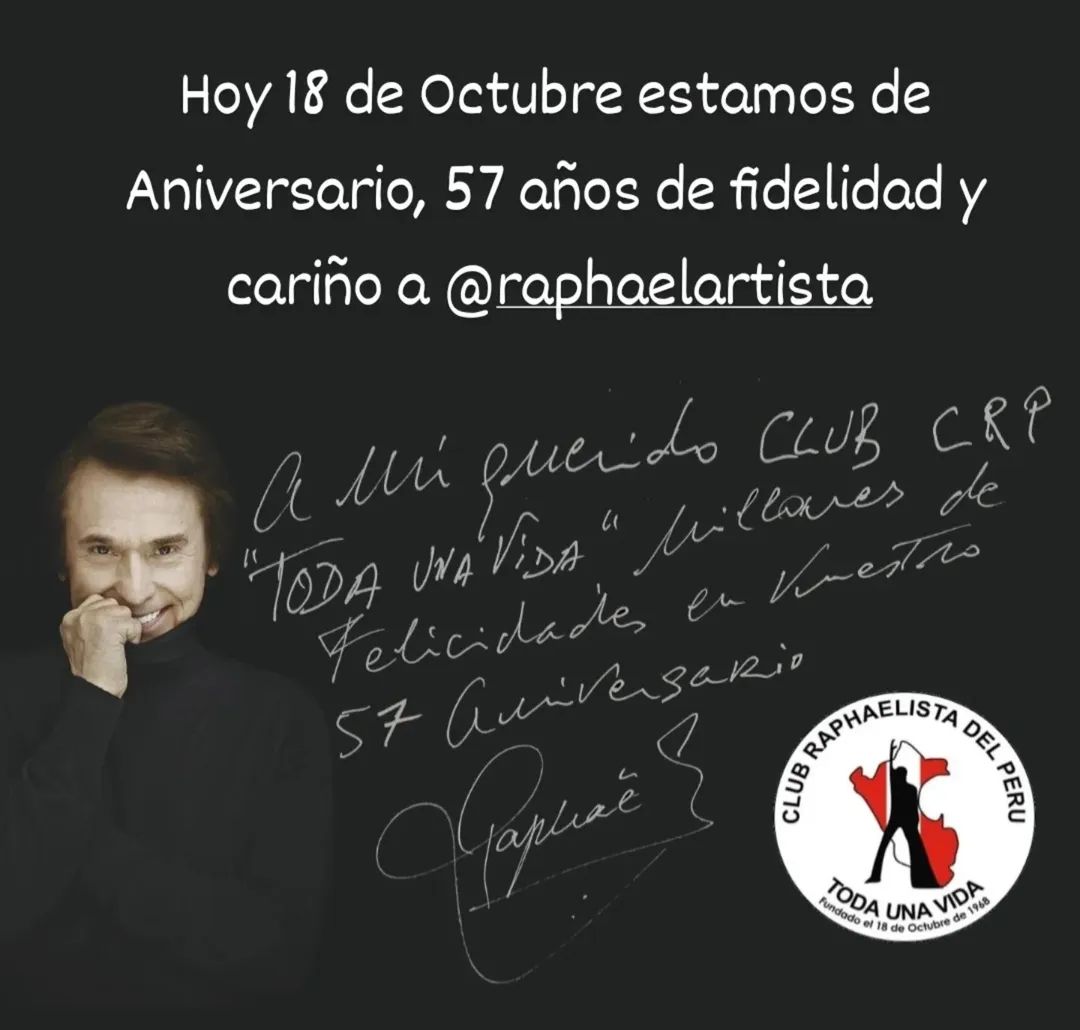 Hoy es un día muy importante para todos los integrantes del Club Raphaelista del Perú "Toda una Vida ",  cumplimos 57 Años de vida institucional,  años de fidelidad y cariño a @raphaelartista Felicidades a todos los integrantes de este querido club por este Aniversario.