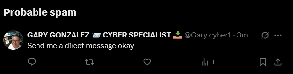 SharkyNCIS's tweet image. #ScamAlert - @Gary_cyber1 
Twitter (X): x.com/Gary_cyber1
Twitter ID: x.com/i/user/3538839…

Scammer pretends to be a  &quot;Cybersecurity Specialists&quot; hacker 

Comment spamming: 
&quot;Send me a direct message okay&quot;
#FakeHacker #SCAMMER #FakeGary_Cyber1