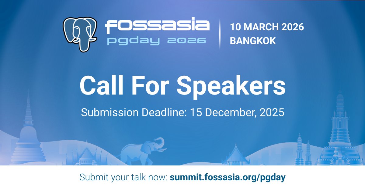 fossasia's tweet image. The Call for Speakers for FOSSASIA #PGDay 2026 is now open!
We’re honored to have Tatsuo Ishii, Amit Kapila, & Amit Langote (PostgreSQL Contributors/Committers) on the Program Committee, shaping this year’s program.
Submit your #PostgreSQL talk now eventyay.com/e/b85fd0f2/cfs