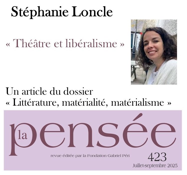 Stéphanie Loncle "Théâtre et libéralisme", 
une analyse dans @LaPensee 423, disponible sur <a href="/Cairninfo/">Cairn.info</a>