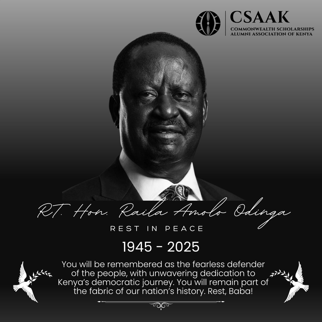 CSCAlumniKenya's tweet image. Rest, Baba 🇰🇪🕊️

The Commonwealth Scholarships Alumni Association of Kenya (CSAAK) joins the whole nation in mourning the passing of the Former Prime Minister of the Republic of Kenya, RT. Hon. Raila Amolo Odinga, EGH. 

May his soul rest in peace!

#KenyaMourns #RIPRailaOdinga