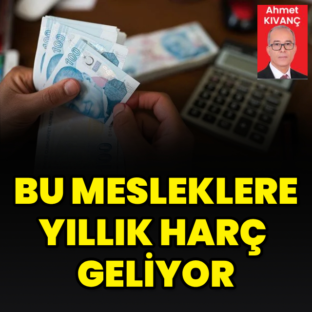 Mevcut durumda harca tabi olmayan bazı mesleklerde faaliyet gösterenlerden yeni yıldan itibaren her yıl harç alınacak. Harç tutarı kuyumcularda 30.000 TL, galerici ve emlakçıda 20.000 TL, muayenehanede 20.000 TL olacak. Büyükşehirlerde bu harçlar bir kat artırımlı uygulanacak.