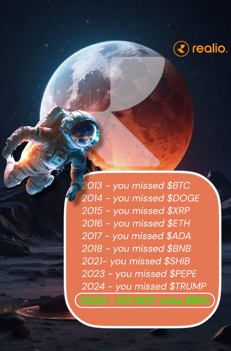 $RIO > sky is the limit 🌌 📈

2013 - you missed $BTC
2014 - you missed $DOGE
2015 - you missed $XRP
2016 - you missed $ETH
2017 - you missed $ADA
2018 - you missed $BNB
2021- you missed $SHIB
2023 - you missed $PEPE
2024 - you missed $TRUMP

2025 - DO NOT miss $RIO