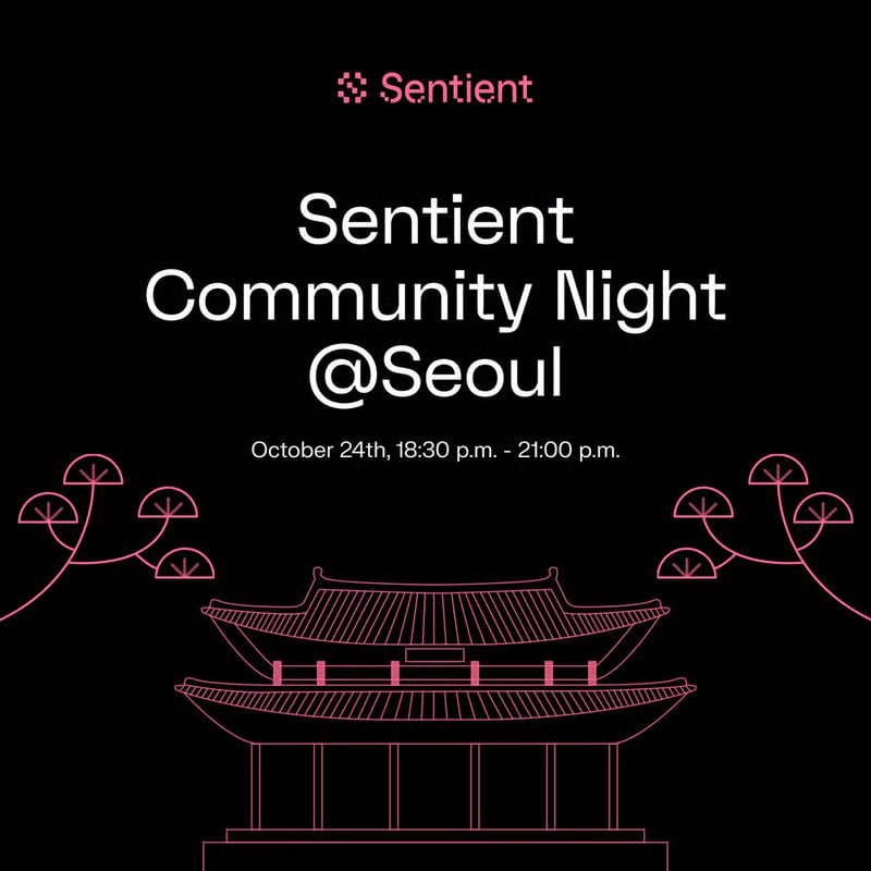 [ <a href="/SentientAGI/">Sentient</a> 서울 밋업 개최! ]

Sentient 밋업
10월 24일 금요일 오후 6:30

Sentient 코리아 생태계 프로그램 및
리워드 정보 사전 공유

​행사 중 깜짝 이벤트 진행 예정! <a href="/namyura_/">Yura</a> 

<a href="/Surf_Copilot/">Surf</a> 로 알아보는 프로젝트 정보.

Sentient는 오픈소스 AI 연구 조직으로

커뮤니티가 구축하고