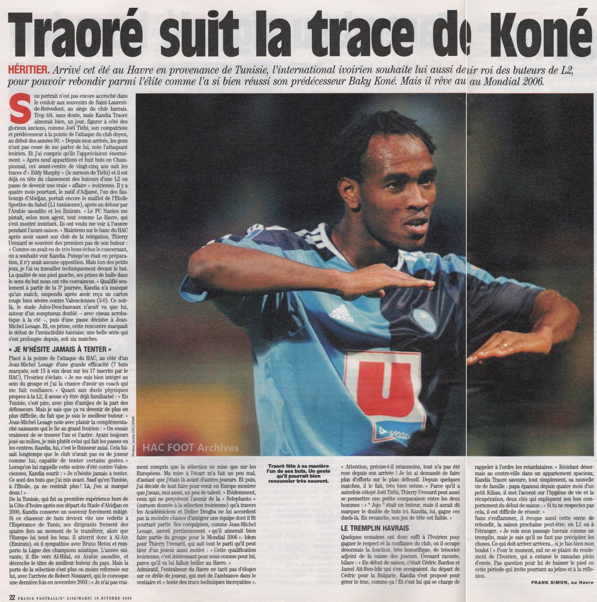 Il y a 20 ans dans France Football.
Article sur Kandia Traoré. "Admiratif, l'entraîneur du Havre ne tarit pas d'éloges sur ce drôle de joueur, qui met de l'ambiance dans le vestiaire et tente des trucs techniques incroyables".