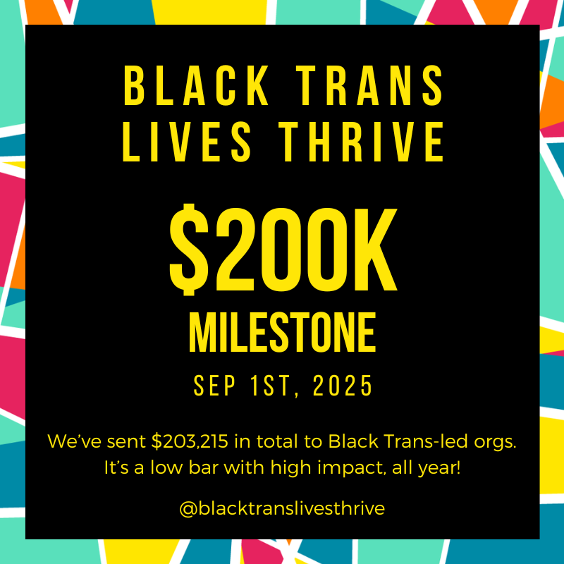$200K SENT TO BLACK TRANS LEADERS! As of Oct 1 2025, we've sent $203,215 to our grantee orgs! It's a low bar with high impact, all year! 🎉 

Join us: bit.ly/btltgc