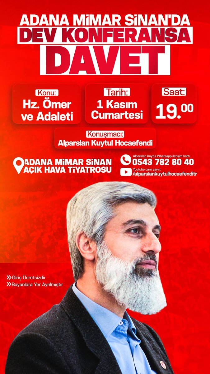 DEV KONFERANSA DAVET! 

Konu: Hz. Ömer ve Adaleti 
🗓️ 1 Kasım Cumartesi 
🕖 19.00
📍 Mimar Sinan Açık Hava Tiyatrosu / ADANA

Canlı Yayın: Alparslan Kuytul Hocaefendi YouTube Kanalı

1Kasımda KonferansaDavet
#AdanadaBüyükBuluşma