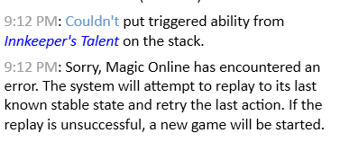 Is Innkeeper's Talent bugged? See no mention on the forums, had no creatures and the game restarted <a href="/MagicOnline/">Magic Online</a> <a href="/fireshoes/">Robert Taylor🔥</a> <a href="/komatta_man/">こま</a>