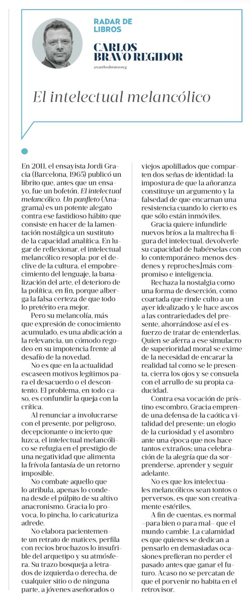 carlosbravoreg's tweet photo. Mi #RadarDeLibros de hoy en el @heraldodemexico es sobre "El intelectual melancólico. Un panfleto" (@AnagramaEditor, 2011) de Jordi Gracia: potente alegato contra ese fastidioso hábitos que consiste en hacer de la lamentación nostálgica un sustituto de la capacidad analítica. https://t.co/n9RbRQTz7G