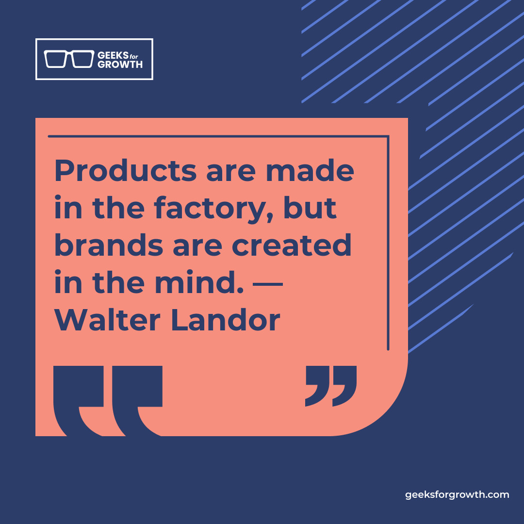G4GWebDesign's tweet image. Products are made in the factory, but brands are created in the mind. — Walter Landor