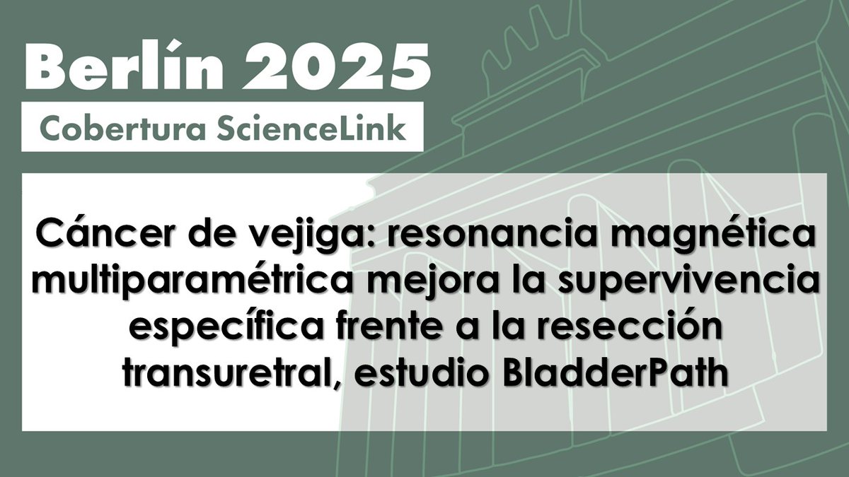 sciencelinkonco's tweet photo. #ScienceLink #Berlín2025 #Cobertura #ESMO25 #Bladderpath
https://t.co/PhcJDAjjQv https://t.co/tEv9g0fFfd