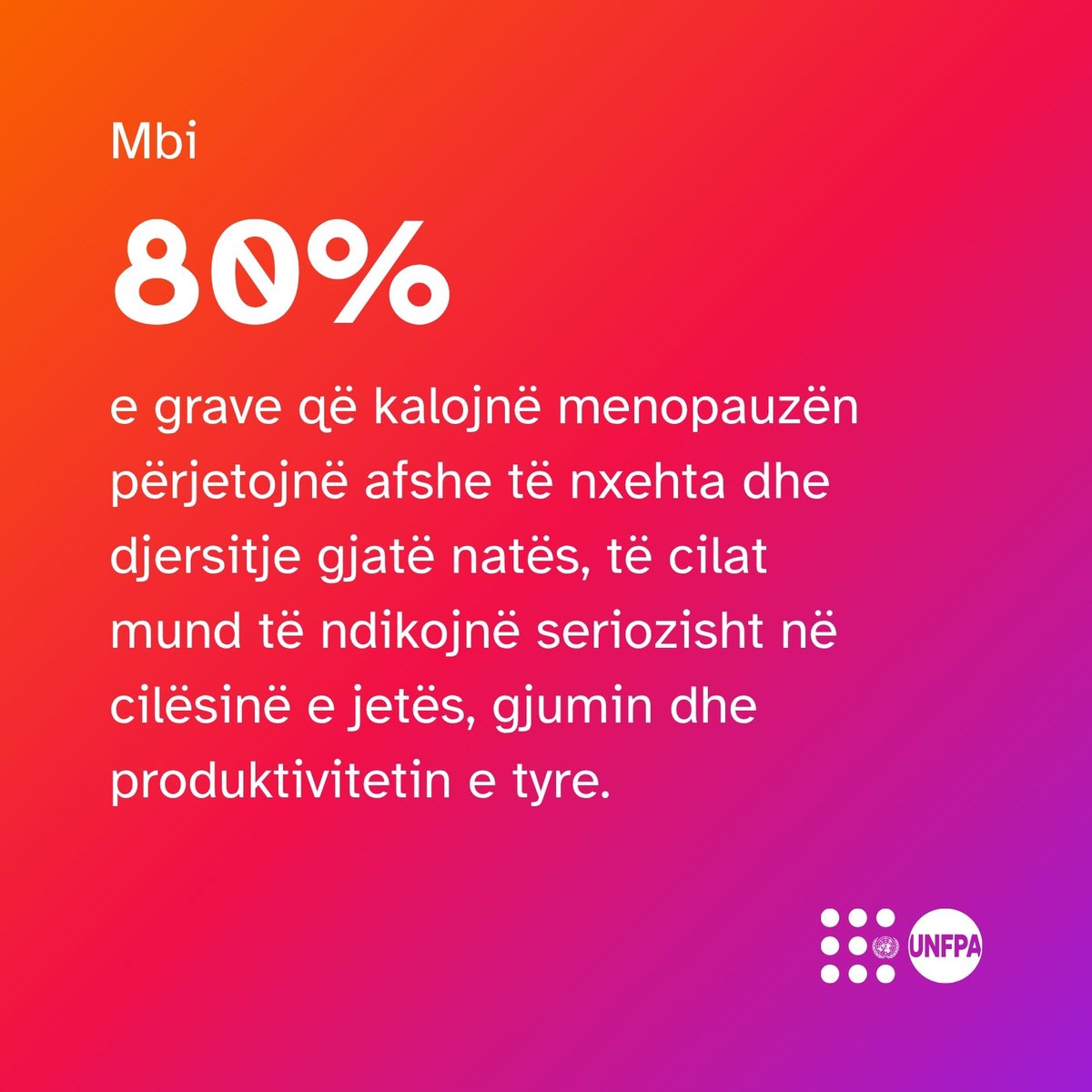 Çdo vit 47 milionë gra në botë hyjnë në fazën e menopauzës &amp; kjo ndodh shpesh kur ato janë në kulmin e karrierës së tyre. Ndërkohë që gratë përbëjnë një nga segmentet me rritjen më të shpejtë të fuqisë punëtore në botë, ato duhen mbështetur që ta realizojnë këtë potencial.
#UNFPA