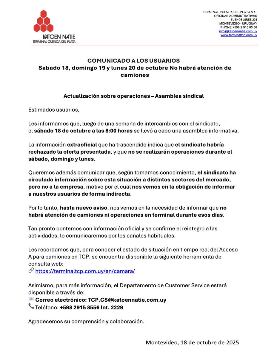 COMUNICADO A LOS USUARIOS
Sabado 18, domingo 19 y lunes 20 de octubre No habrá atención de camiones

Actualización sobre operaciones – Asamblea sindical

Estimados usuarios,
Les informamos que, luego de una semana de intercambios con el sindicato, el sábado 18 de octubre a las