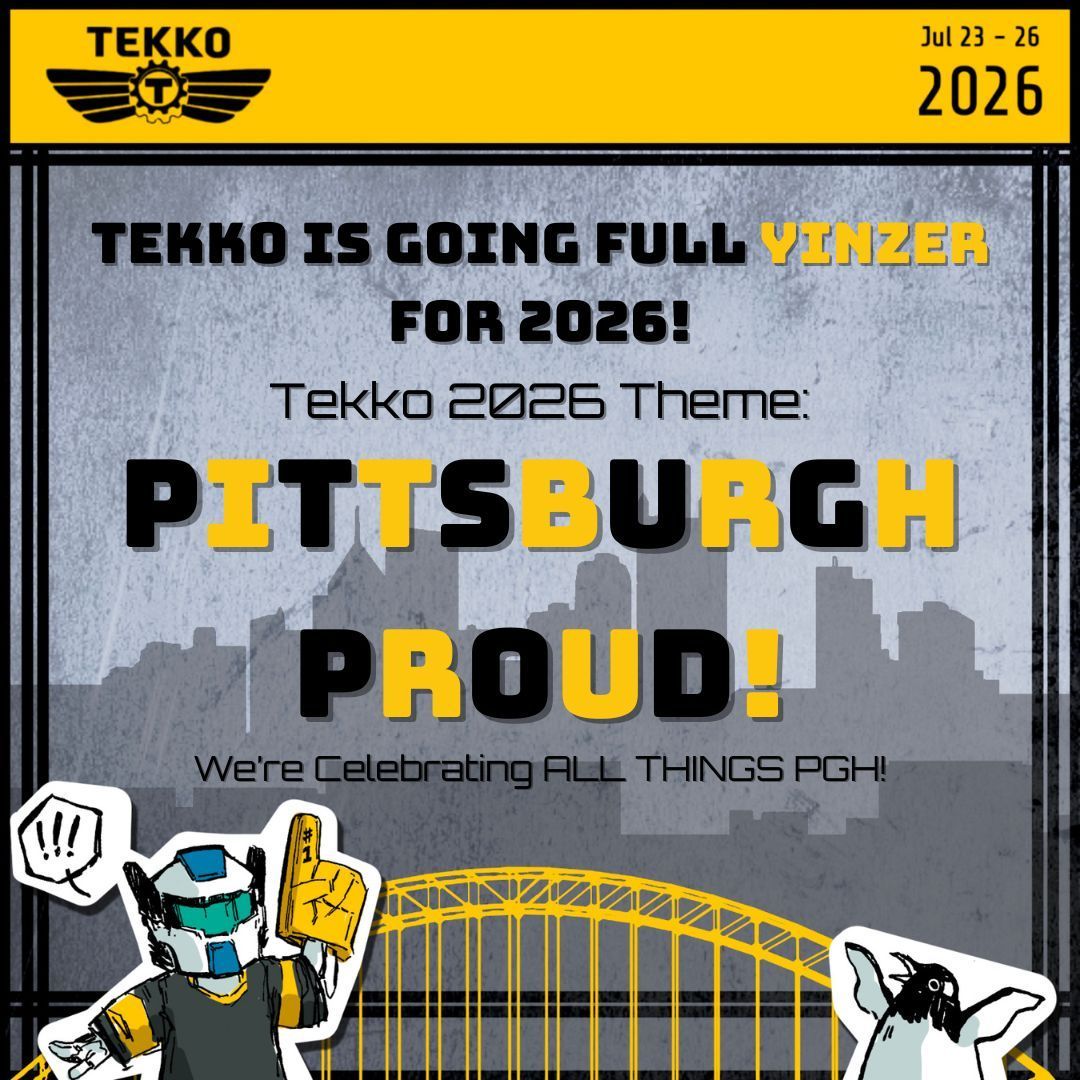 TeamTekko's tweet photo. Yinz get ready to go dahtahn, cause Tekko is goin' full YINZER for 2026! That's right, our theme for Tekko 2026 is PITTSBURGH PROUD! We are beyond thankful to the wonderful people of Pittsburg (with or without an h?) for hosting Tekko year after year. https://t.co/NbpqxGWpeq