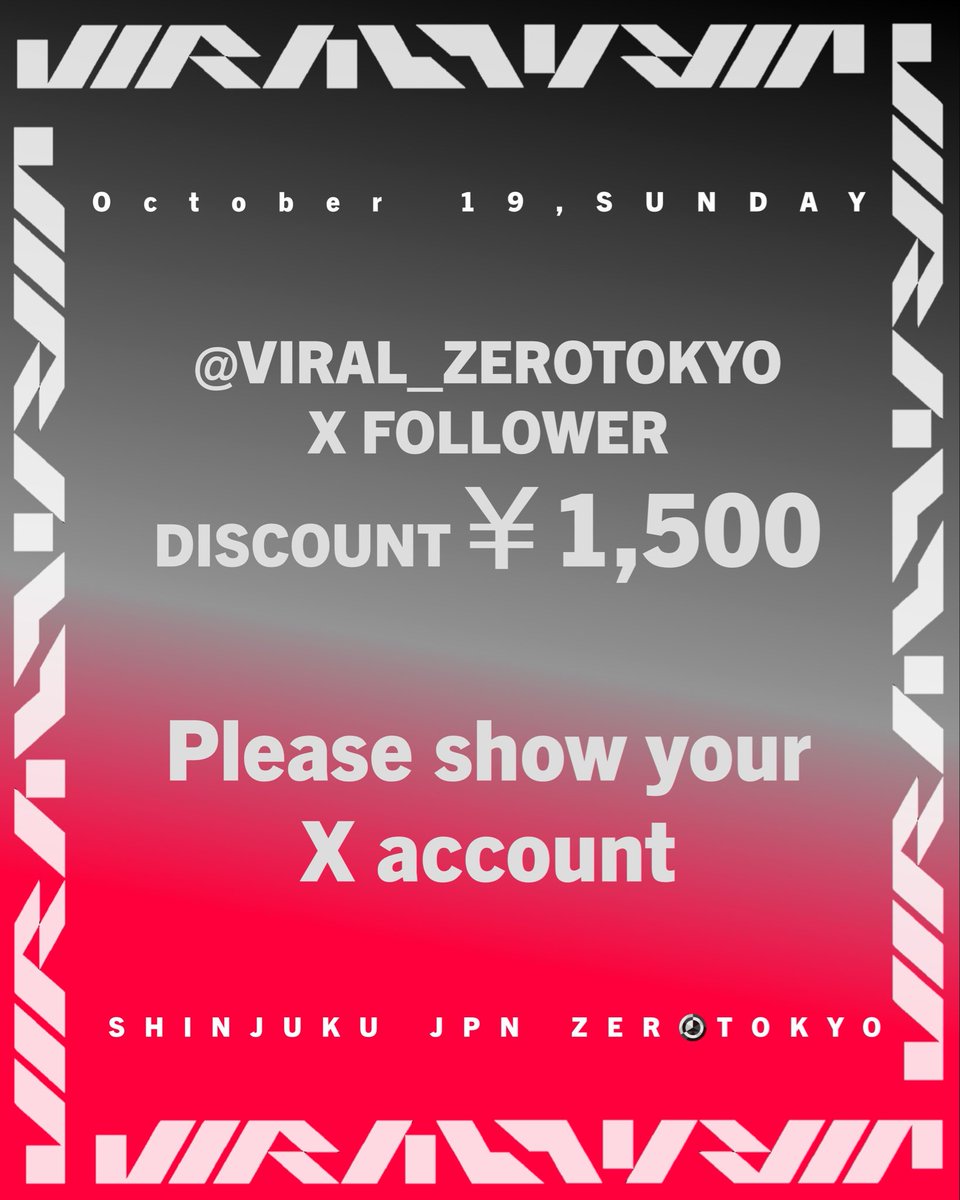 VIRAL_ZEROTOKYO's tweet photo. 日付変わって本日深夜はVIRAL！！！
チケット買い忘れた方、フォロー&amp;画面掲示で1500円になりますので添付の画像使ってください。
皆様のお越しをお待ちしています。 https://t.co/3G4GTrrLKZ