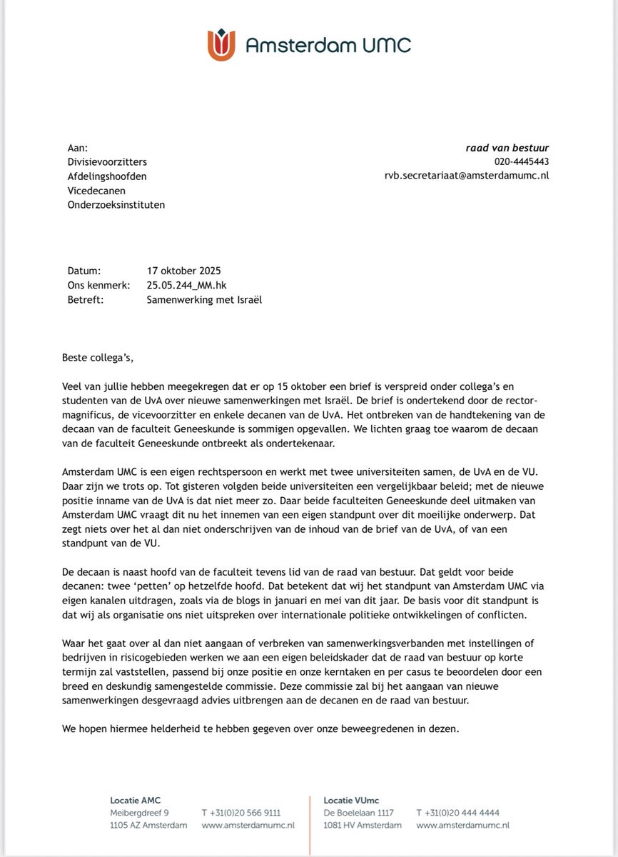 Het Universitair Medisch Centrum, #UMC in Amsterdam doet niet mee met de UvA boycot van Israëlische Universiteiten. In een brief van 17/10 zegt de voorzitter vd Raad van Bestuur: ”wij spreken ons als organisatie niet uit over internationale politieke ontwikkelingen of