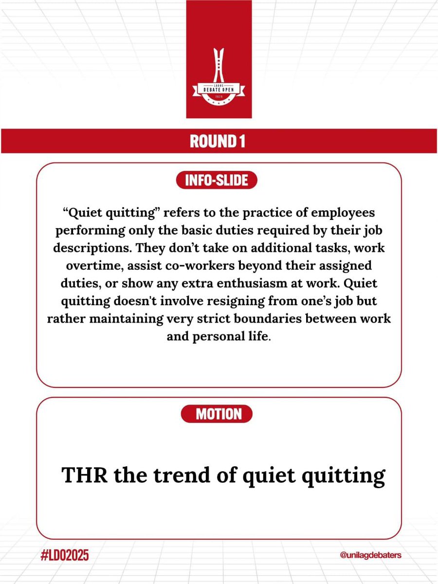 UnilagDebaters's tweet photo. THE ULTIMATE EXPERIENCE HAS STARTED!🔥🔥

#LagosDebateOpen2025 Day 1

DEBATE ROUND 1

Info-slide:

“Quiet quitting” refers to the practice of employees performing only the basic duties required by their job descriptions. https://t.co/61ZV0LybXt