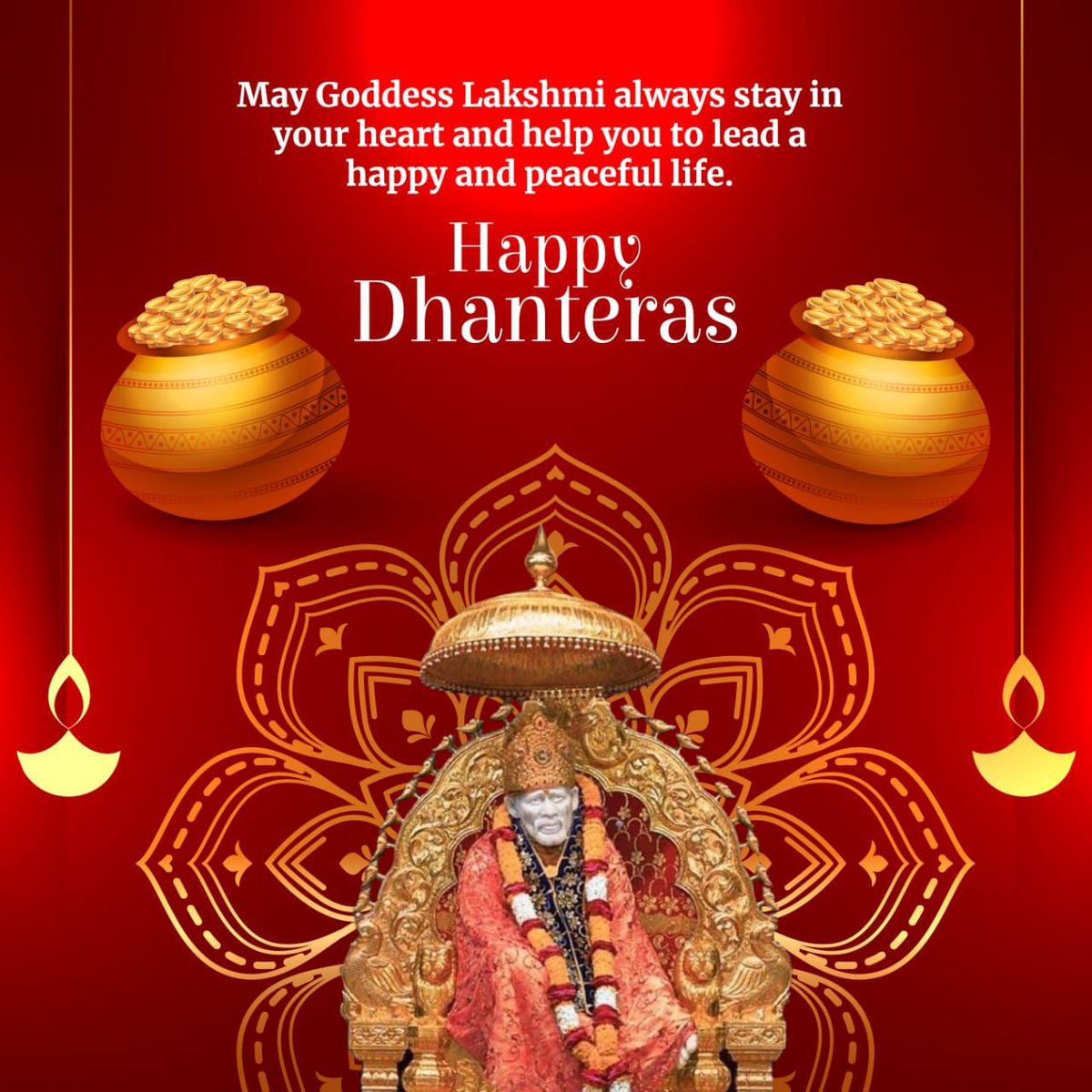 Wishing you and your loved ones a very happy and blessed Dhanteras .
Sai bhakt,
Deepa H🙏