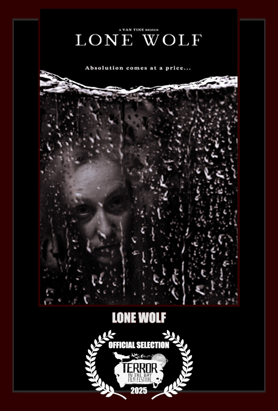 "An insomniac, hired gun begins to question her sanity when she runs into one of her previous victims alive and well." LONE WOLF - Directed by Terror in the Bay Alumni &amp; MORA Award Winner, Matt Van Tine *CANADIAN PREMIERE! Screening: October 18th!