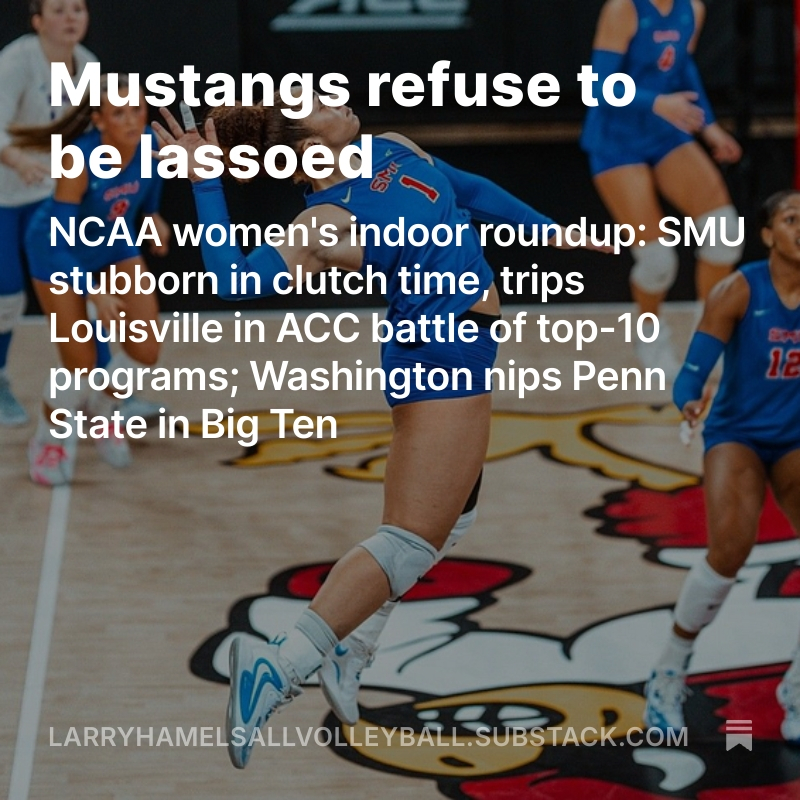 NCAA roundup by Lee Feinswog from Friday includes SMU’s 5-set ACC upset of Louisville. The recap is presented by All Volleyball! in collaboration with 900 Square Feet newsletter. To read the report, click on the link below: <a href="/900squarefeet/">900 Square Feet</a> <a href="/SMUVolleyball/">SMU Volleyball</a> 
open.substack.com/pub/larryhamel…