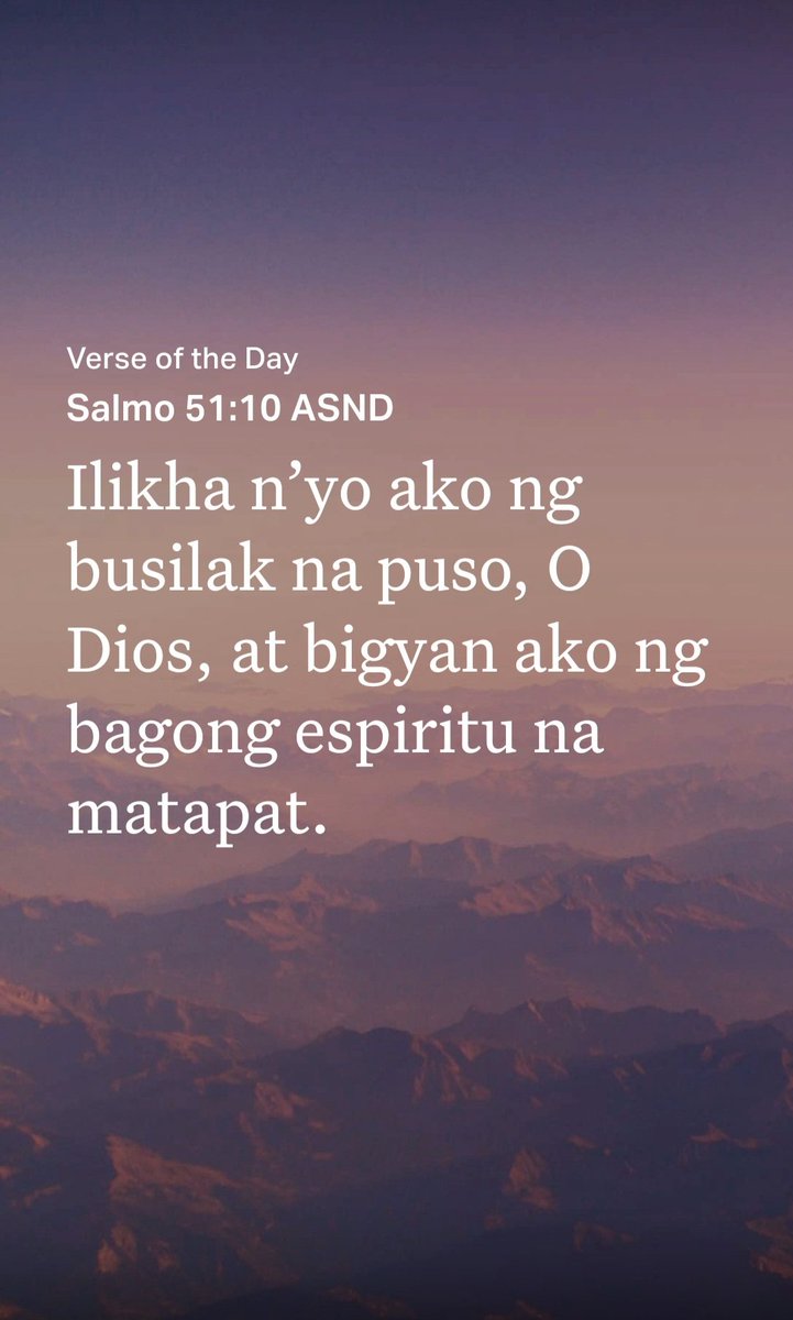 camzphoenix_13's tweet image. Salmo 51:10 ASND
[10] Ilikha nʼyo ako ng busilak na puso, O Dios, at bigyan ako ng bagong espiritu na matapat.

bible.com/bible/1264/psa…