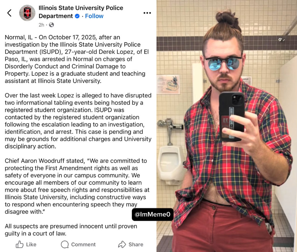 🚨BREAKING UPDATE: Illinois State University Police have confirmed that 27-year-old teaching assistant Derek Lopez, who attacked a TPUSA table, vandalized property, and assaulted staff during an on-campus event, was ARRESTED on charges of Disorderly Conduct and Criminal Damage to