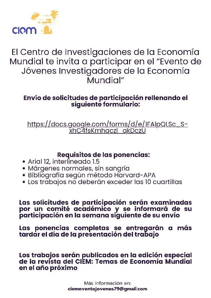 El Centro de Investigaciones de la Economía Mundial -ciem.cu convoca al Evento para jóvenes sobre Economía Mundial 2025 a realizarse el 12 de noviembre de este año.

El plazo para enviar sus trabajos cierra el 31 de octubre.