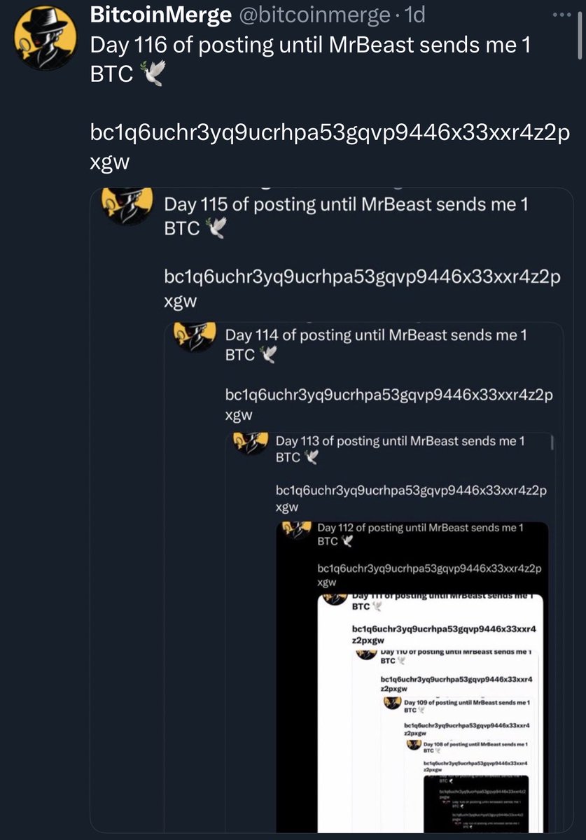 bitcoinmerge's tweet image. Day 117 of posting until MrBeast sends me 1 BTC 🕊️
bc1q6uchr3yq9ucrhpa53gqvp9446x33xxr4z2pxgw