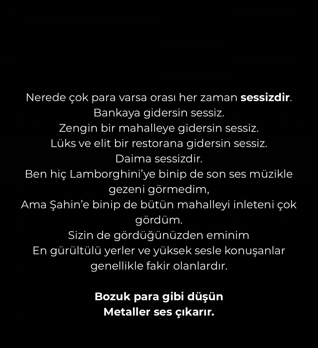 H4NOK's tweet photo. ⭕️ Serveti Olan Sessizdir, Zengin Olan Gürültülüdür, Fakir İse Gösterişlidir.. https://t.co/eGpjuE7DnH
