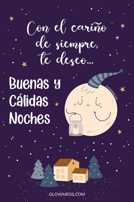 A purple night sky background filled with stars. A cute crescent moon character with a nightcap and smiling face holds a small lantern. Below the moon, small houses and pine trees are visible. Text reads Con el carino de siempre te deseo in cursive script at the top, and Buenas y calidas Noches in bold letters at the bottom. A Glowmess watermark appears at the bottom right.