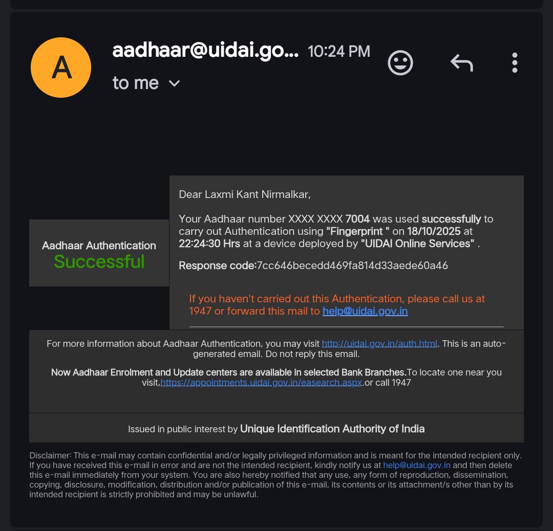LaxmiLkant617's tweet image. @@UIDAI I received a fingerprint authentication alert for my Aadhaar (XXXX XXXX 7004) on 18 Oct 2025 at 22:24:30 via UIDAI Online Services. I did NOT perform this authentication. Please investigate this unauthorized biometric access. Screenshot attached. #AadhaarSecurity #UIDAI