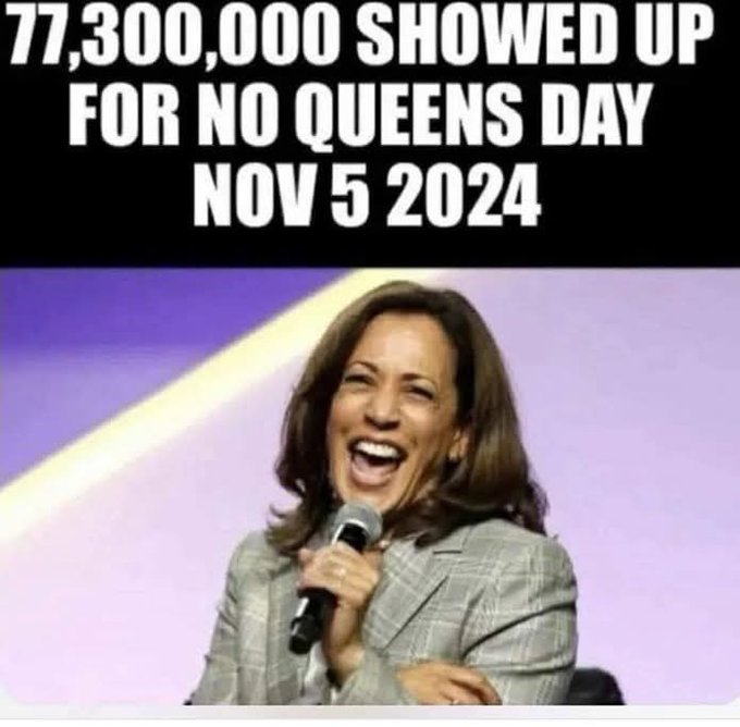 Bold white text on black background reads 77,300,000,000 SHOWED UP FOR NO QUEENS DAY NOV 5 2024. Below it, Kamala Harris appears laughing with mouth open, holding a microphone in her right hand, wearing a gray plaid suit jacket, seated with arms crossed, against a purple background with yellow lighting.