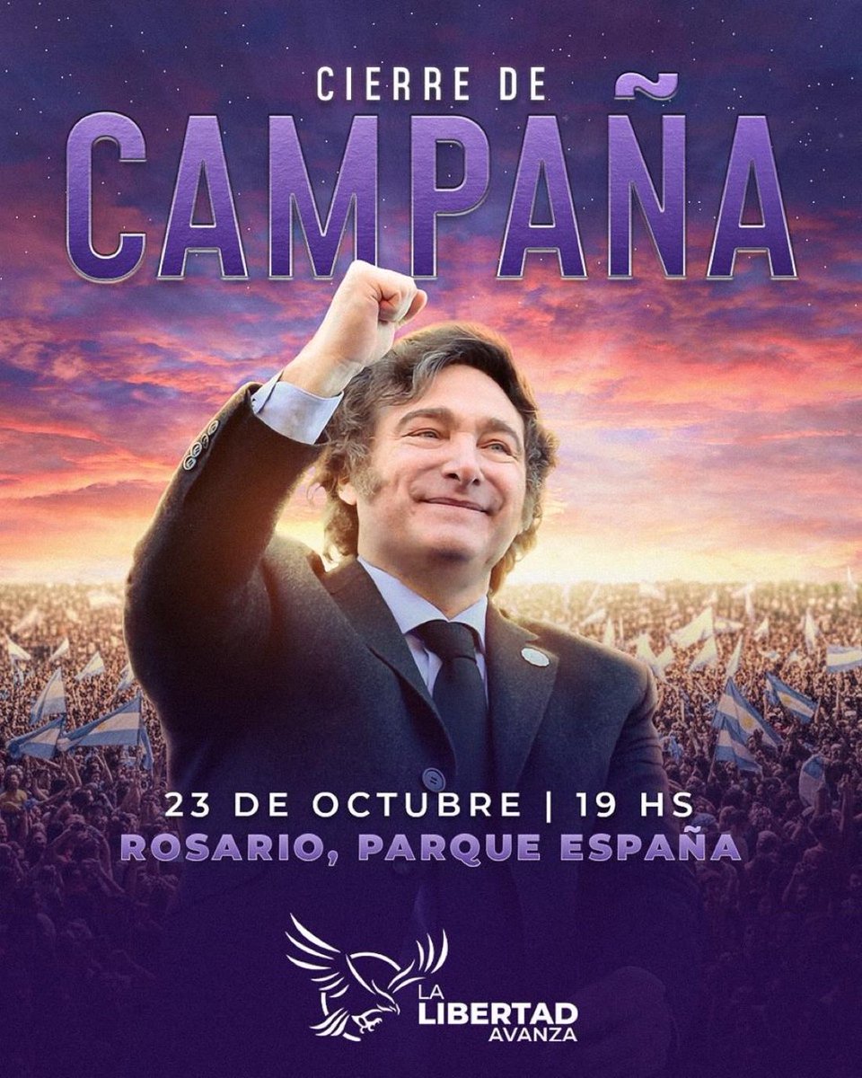 Cierre de campaña del presidente Milei en Rosario, allí acompañaremos las Fuerzas del Cielo
