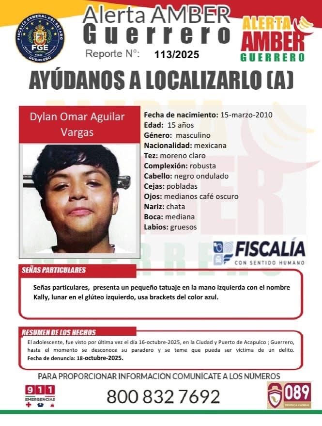 #AlertaAmberGuerrero 
#911Guerrero solicita su colaboración para la difusión y localización de la menor: 
Dylan Omar Aguilar Vargas 
 
Para proporcionar información favor de llamar al número 911 
#AlertaAmberGuerrero
