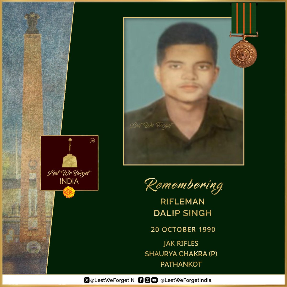 #LestWeForgetIndia 🇮🇳
Rifleman Dalip Singh
SHAURYA CHAKRA (P)
JAK RIFLES

Rfn Singh made the Supreme Sacrifice #OnThisDay 19 October 1990 in Phool Piara, Pathankot

Unarmed but undeterred, Rfn Singh confronted four heavily armed terrorists when they ambushed villagers near his