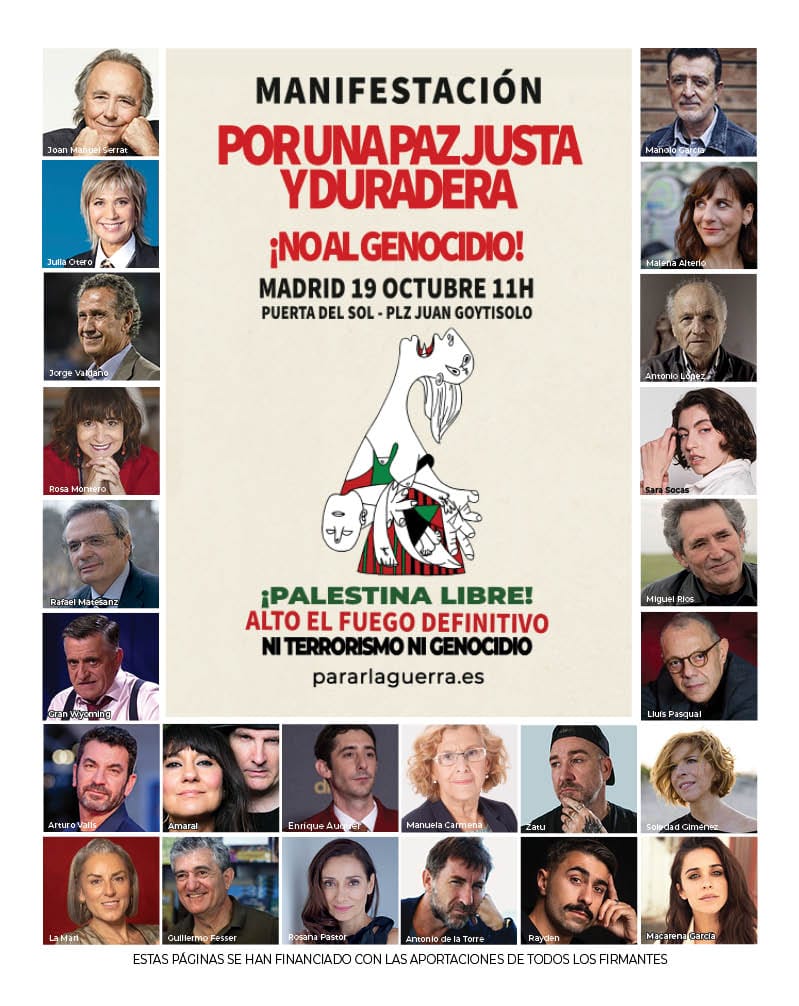 Manifestación por una paz justa y duradera No al Genocidio 
Palestina Libre
Alto el Fuego Defenitivo
Ni Terrorismo ni Genocidio 
Puerta del Sol, Madrid 19 de Octubre, 2025