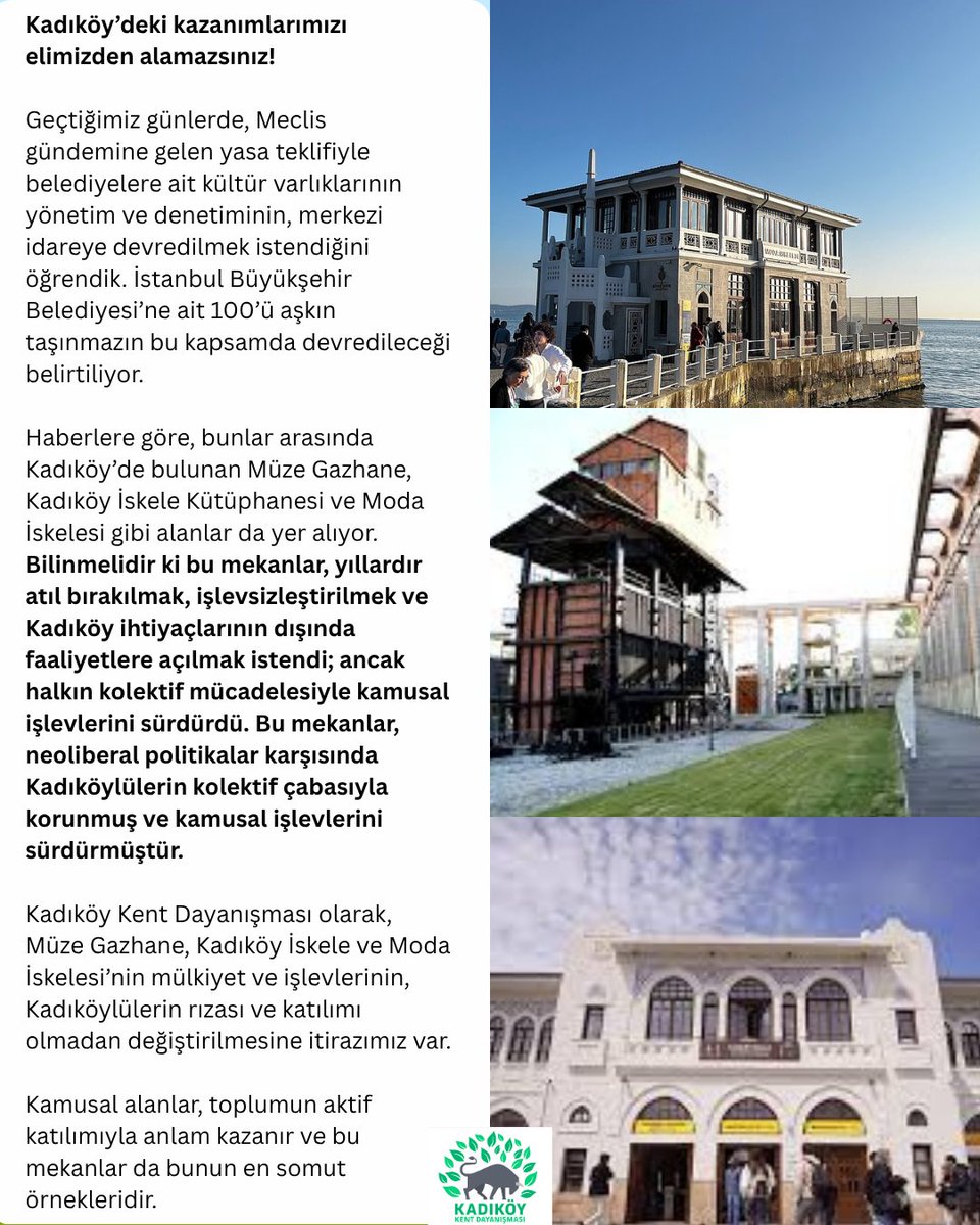 Bu mekanlar yıllardır atıl bırakılmak, işlevsizleştirilmek, Kadıköy ihtiyaçlarının dışında faaliyetlere açılmak istendi; ancak halkın kolektif mücadelesiyle kamusal işlevlerini sürdürdü. Mevcut niteliklerinin Kadıköylülerin rızası, katılımı olmadan değiştirilmesine itirazımız var