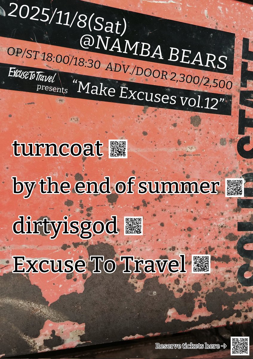 少しずつ近づいている。予約受付中です！

2025/11/8(sat) at 難波BEARS
Excuse To Travel presents
"Make Excuses vol.12"

turncoat
by the end of summer
dirtyisgod
Excuse To Travel

OP/ST 18:00/18:30
ADV./DOOR 2,300/2,500

docs.google.com/forms/d/e/1FAI…