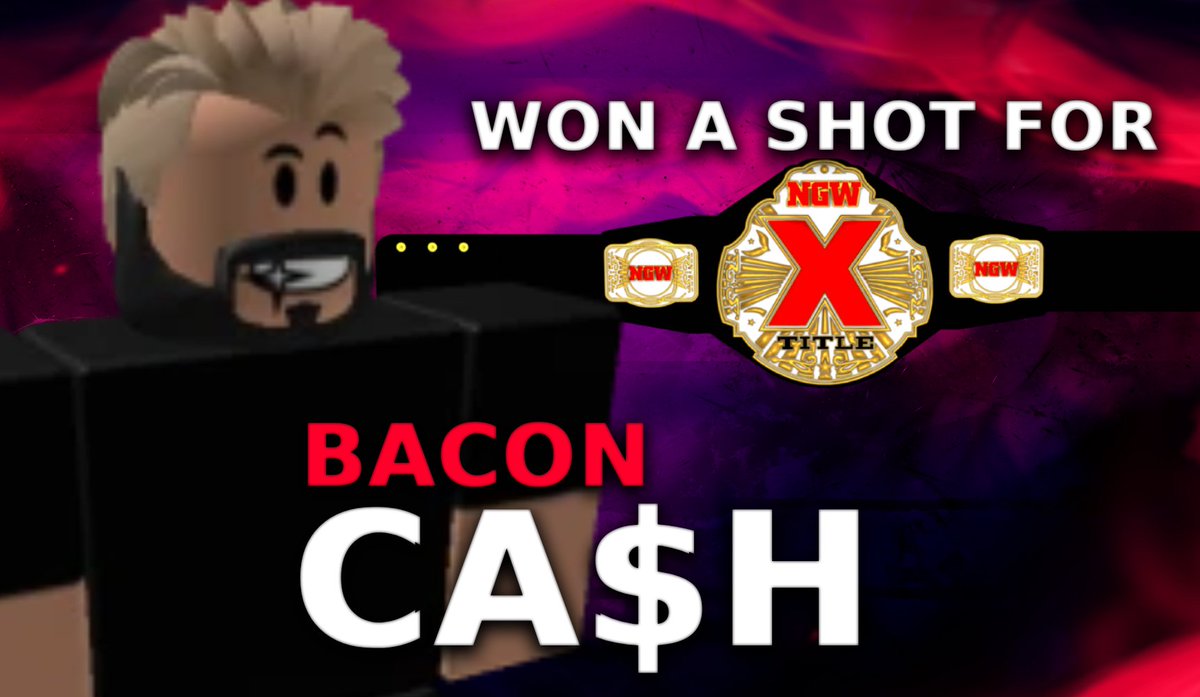NGWRoblox's tweet image. A prominent member of the Cash Gang over at @JWWERBLX, Bacon Cash has won himself the right to challenge @NoFaceZombi for the @NGWRoblox X-Division Championship
