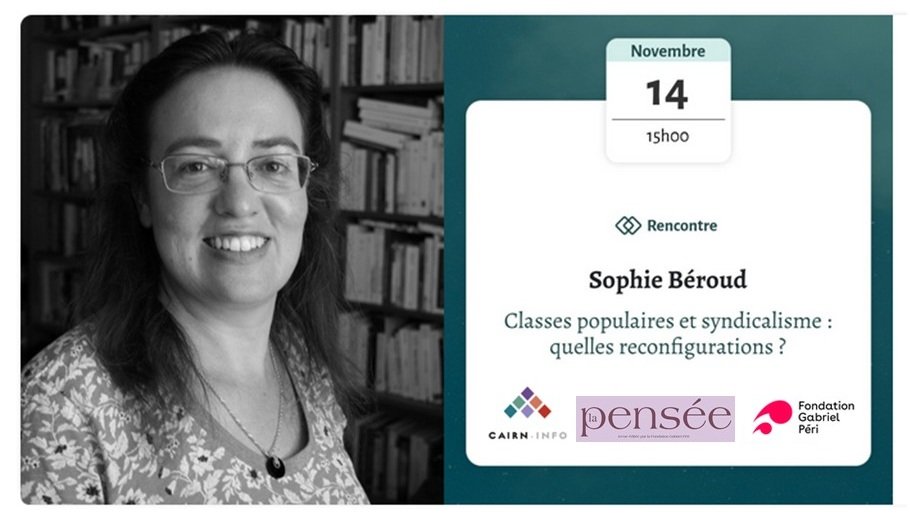 Rencontre "Classes populaires et syndicalisme : quelles reconfigurations?". Avec Sophie Béroud : entretien de 90 mn.
En partenariat avec <a href="/Cairninfo/">Cairn.info</a>, la <a href="/FondationGPeri/">Fondation Gabriel Péri</a> et <a href="/LaPenseeRevue/">Revue La Pensée</a> 
S'inscrire : shs.cairn.info/rencontre-clas… 
<a href="/InstitutFSU/">IRFSU</a> <a href="/lacgtcommunique/">La CGT</a>