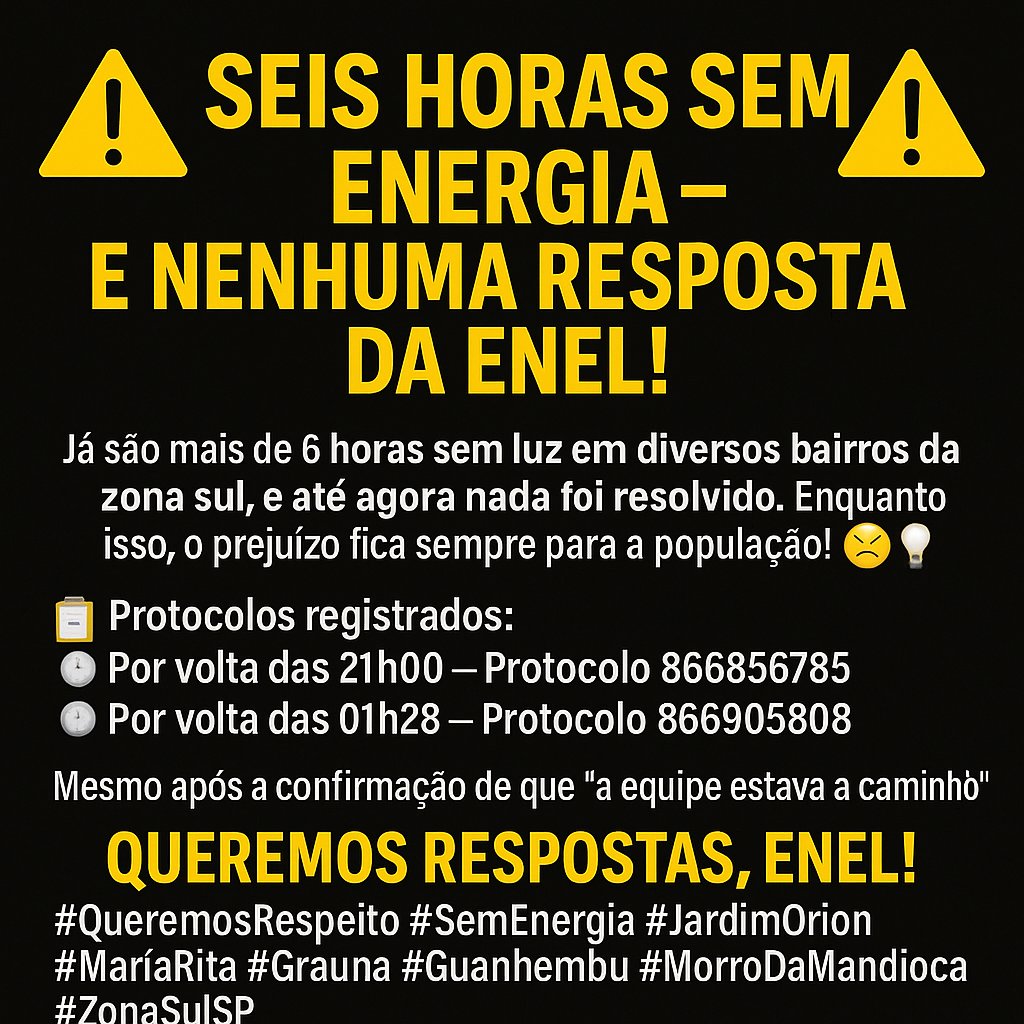 xangoayra's tweet photo. @EnelClientesBR @EnelBrasil @Enel_Informa_CL ⚠️ SEIS HORAS SEM ENERGIA — E NENHUMA RESPOSTA DA ENEL! ⚠️

Já são mais de 6 horas sem luz em diversos bairros da zona sul, e até agora nada foi resolvido.
Enquanto isso, o prejuízo fica sempre para a população! 💡😠 https://t.co/vXkfa6WCXB