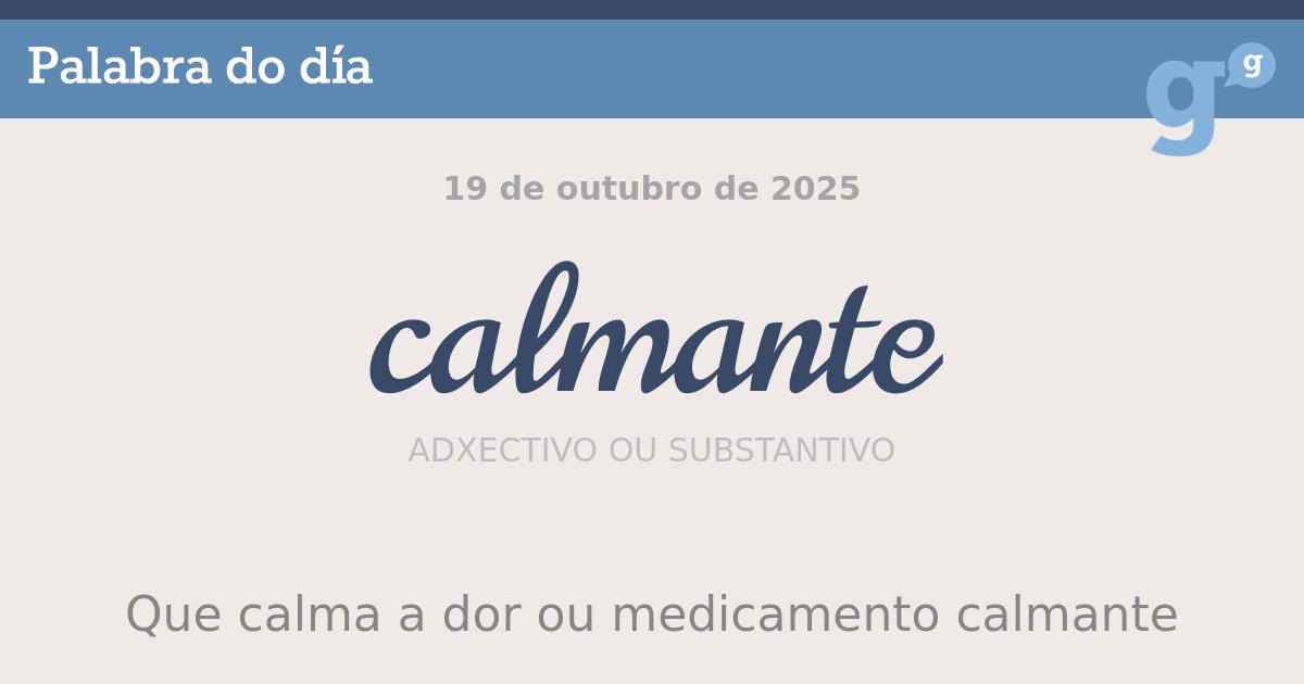 Rematou a dor que imos tomar un #calmante. Bo domingo. #palabradodía
 - portaldaspalabras.gal/lexico/palabra…