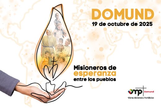 Jornada Mundial de las Misiones 2025, con el lema: “Misioneros de esperanza entre los pueblos”, que recuerda a cada cristiano y a la Iglesia, comunidad de bautizados, la vocación fundamental a ser mensajeros y constructores de la esperanza, siguiendo las huellas de Cristo