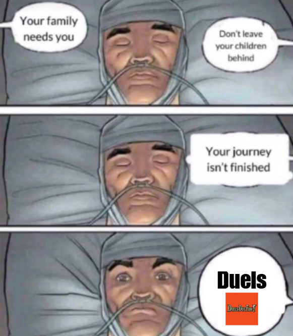 Hanna24747355's tweet photo. When you’re on the edge of life… but you remember you still have Duels waiting

@DuelsDotFun 
#duelsdotfun #eliteduelist https://t.co/iKfMEU5mkN