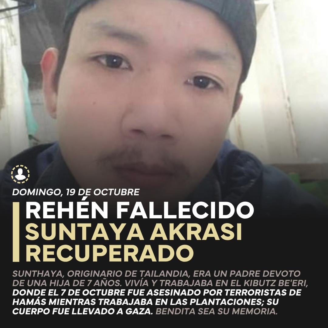 FDIonline's tweet image. 🟡 Tras completarse el proceso de identificación, el rehén fallecido adicional que fue devuelto es Suntaya Akrasi.
De acuerdo con la información e inteligencia disponibles para las FDI: Suntaya Akrasi, un ciudadano tailandés, fue asesinado por la organización terrorista Hamás el…