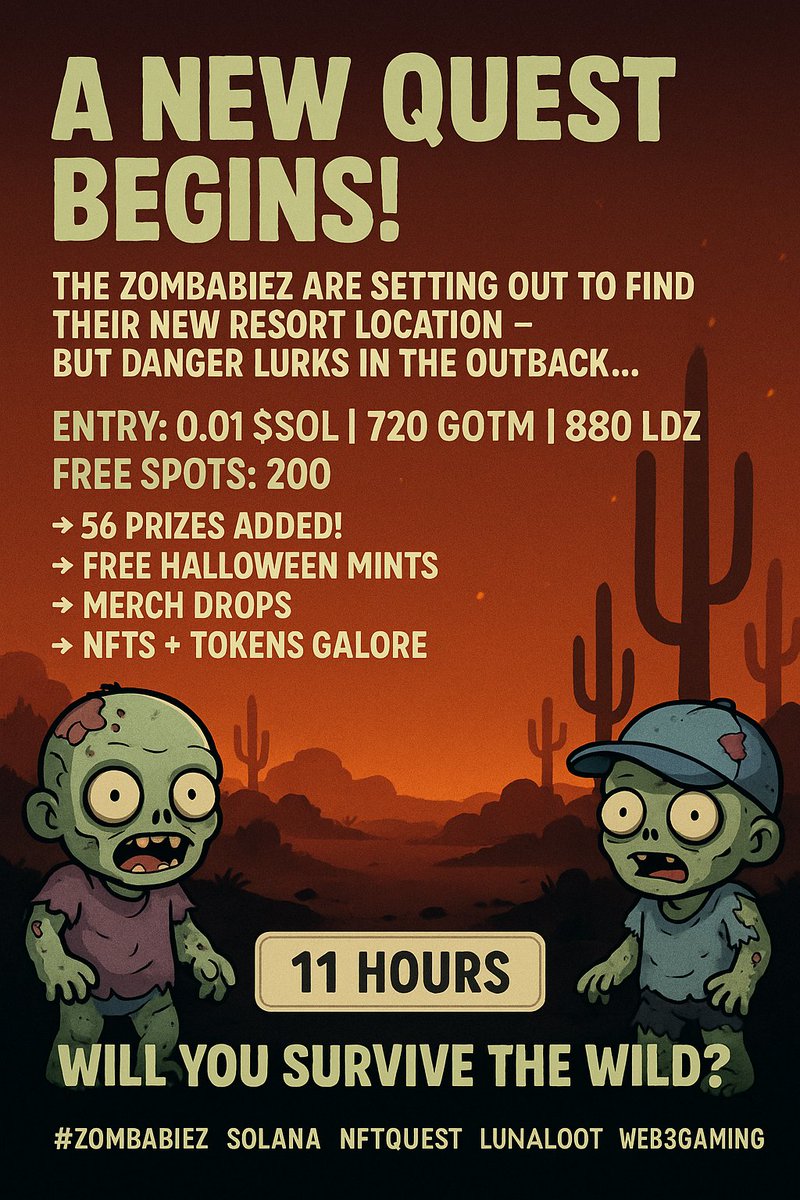 🧟‍♂️ A NEW QUEST BEGINS! 🧟‍♀️
The ZombabieZ are setting out to find their new resort location — but danger lurks in the Outback…
🎟 Entry: 0.01 $SOL | 720 $GOTM | 880 $LDZ
🎁 Free Spots: 200
💥 56 Prizes Added!
→ Free Halloween mints
→ Merch drops
→ NFTs + Tokens galore

In 10
