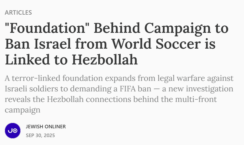 The Daily Mail confirms Jewish Onliner's reporting from three weeks ago about the Hind Rajab Foundation's attempts to exclude Israelis from international soccer.

Had the proper authorities been warned sooner, perhaps this terrible precedent could've been avoided.