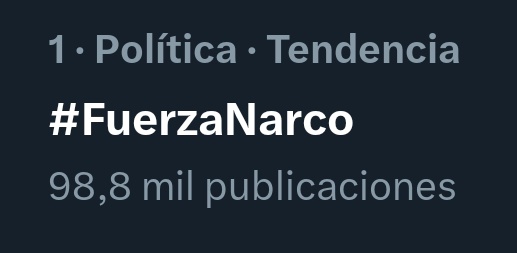 Tercer día con #FuerzaNarco como primera tendencia. Aguante Milei.