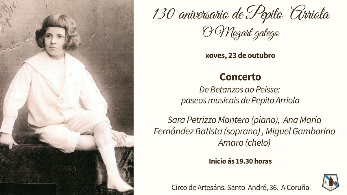 130º ANIVERSARIO DE PEPITO ARRIOLA. O Mozart Galego.

Concerto "De Betanzos ao Peisse: paseos musicáis de Pepito Arriola

Sara Petrizzo Montero, piano
Ana María Fernández Batista, soprano
Miguel Gamborino Amaro,  chelo

📅xoves 23 de outubro 
⏰19:30 horas
📍Circo de Artesáns